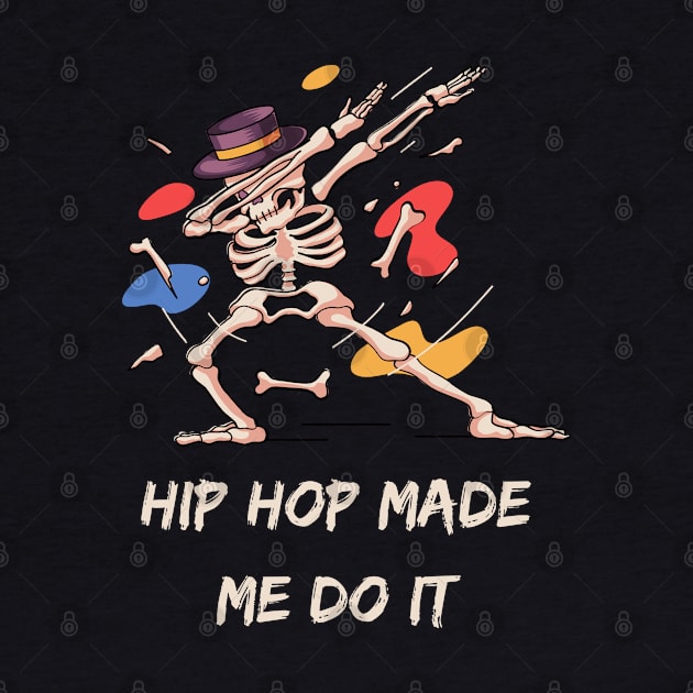 Hip Hop Made Me Do It T-shirt Mug Coffee Mug Apparel Hoodie Sticker Gift by MushMagicWear